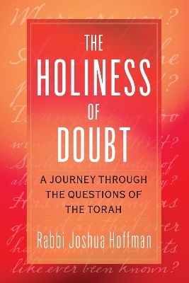 The Holiness of Doubt - Rabbi Joshua Hoffman
