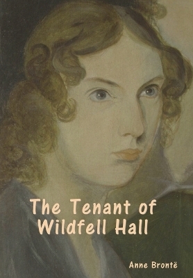 The Tenant of Wildfell Hall - Anne Bront�