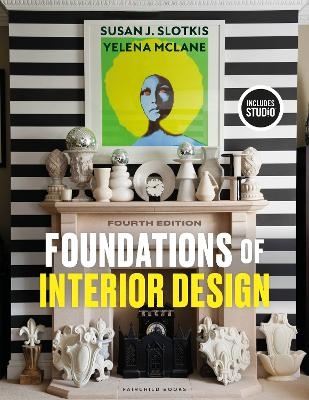 Foundations of Interior Design - Susan J. Slotkis, Yelena McLane