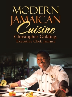 Modern Jamaican Cuisine - Christopher Golding