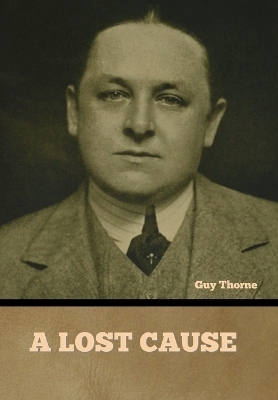 A Lost Cause - Guy Thorne