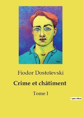 Crime et ch�timent - Fiodor Dosto�evski