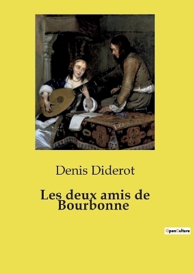 Les deux amis de Bourbonne - Denis Diderot