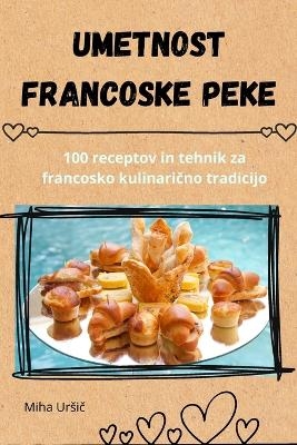 Umetnost francoske peke -  Miha Ursič