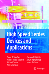 High Speed Serdes Devices and Applications - David Robert Stauffer, Jeanne Trinko Mechler, Michael A. Sorna, Kent Dramstad, Clarence Rosser Ogilvie