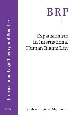 Expansionism in International Human Rights Law - Işıl Aral, Jean d'Aspremont