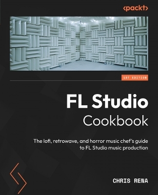 FL Studio Cookbook - Chris Rena