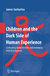Children and the Dark Side of Human Experience - James Garbarino