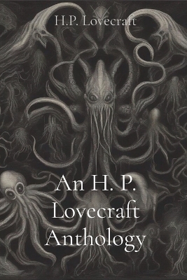 An H. P. Lovecraft Anthology - H P Lovecraft