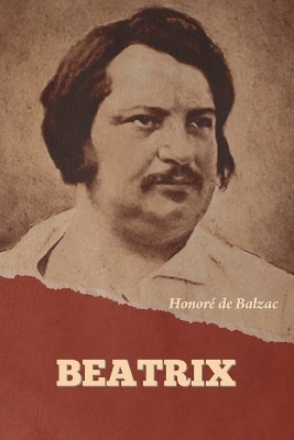 Beatrix - Honor� de Balzac