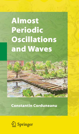 Almost Periodic Oscillations and Waves - Constantin Corduneanu