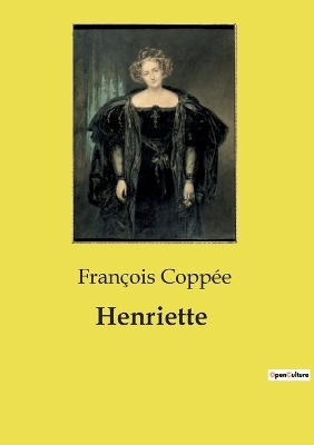 Henriette - Fran�ois Copp�e