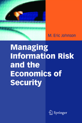 Managing Information Risk and the Economics of Security - 