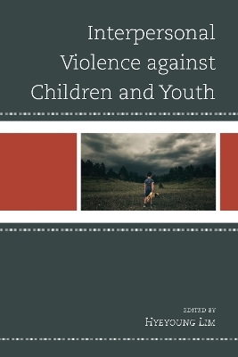 Interpersonal Violence against Children and Youth - 