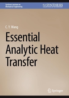 Essential Analytic Heat Transfer - C.Y. Wang