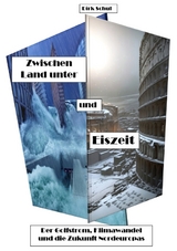 Zwischen Land unter und Eiszeit - Dirk Schul