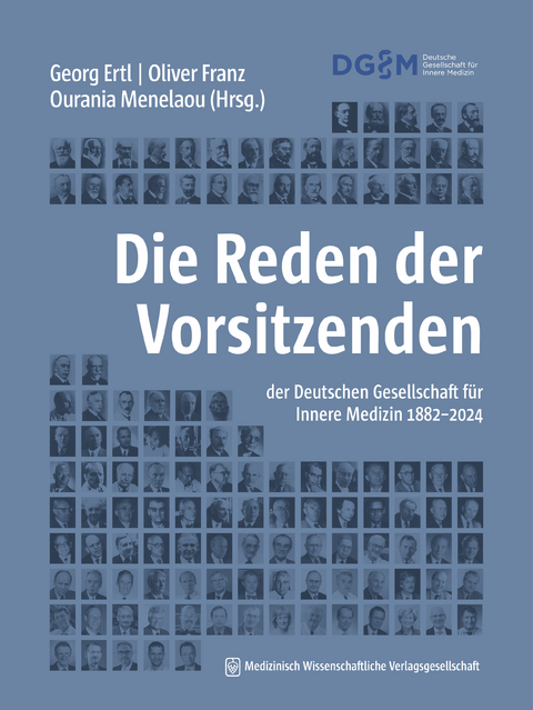 Die Reden der Vorsitzenden der Deutschen Gesellschaft für Innere Medizin 1882-2024 - 
