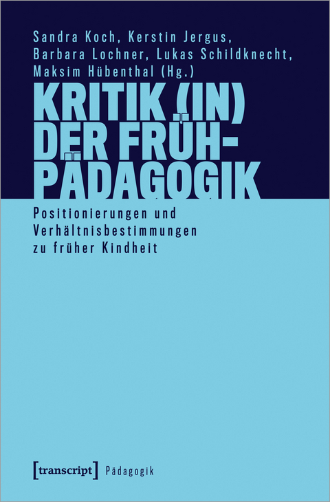 Kritik (in) der Frühpädagogik - 