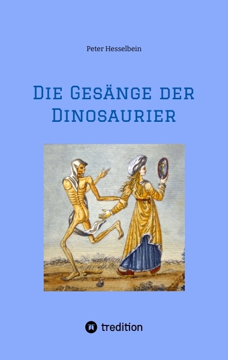 Die Gesänge der Dinosaurier - Peter Hesselbein