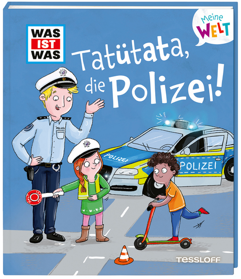 WAS IST WAS Meine Welt Band 15 Tatütata, die Polizei! - Andrea Weller-Essers