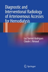 Diagnostic and Interventional Radiology of Arteriovenous Accesses for Hemodialysis -  Claude J. Renaud,  Luc Turmel-Rodrigues