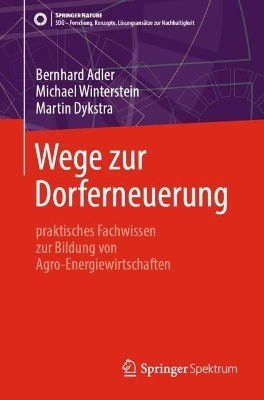Wege zur Dorferneuerung - Bernhard Adler, Michael Winterstein, Martin Dykstra
