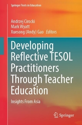 Developing Reflective TESOL Practitioners Through Teacher Education - 