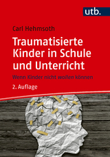 Traumatisierte Kinder in Schule und Unterricht - Carl Hehmsoth