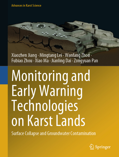 Monitoring and Early Warning Technologies on Karst Lands - Xiaozhen Jiang, Mingtang Lei, Wanfang Zhou, Fubiao Zhou, Xiao Ma, Jianling Dai, Zongyuan Pan