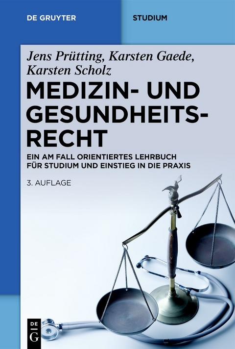 Medizin- und Gesundheitsrecht - Jens Prütting, Karsten Gaede, Karsten Scholz