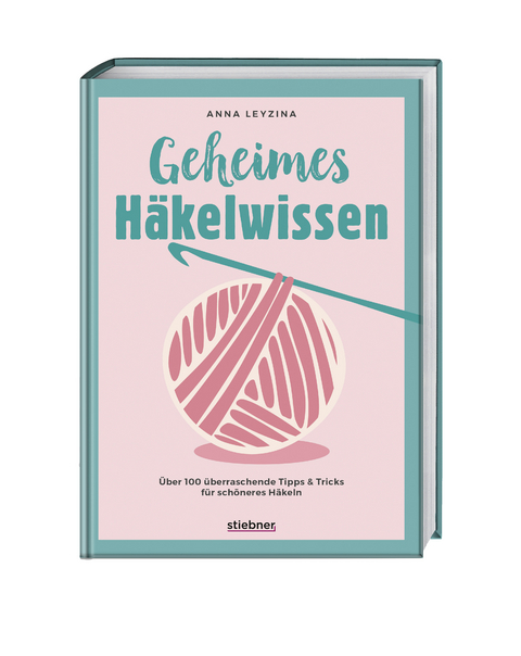 Geheimes Häkelwissen - Anna Leyzina