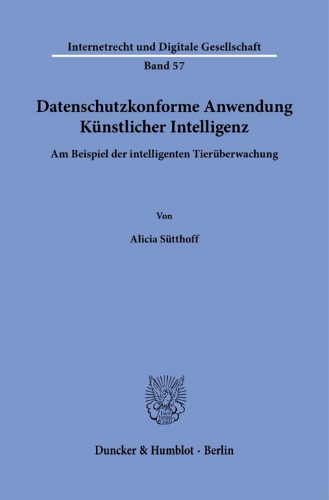 Datenschutzkonforme Anwendung Künstlicher Intelligenz. - Alicia Sütthoff