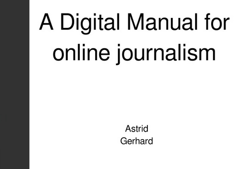 A Digital Manual for online journalism - Astrid Gerhard