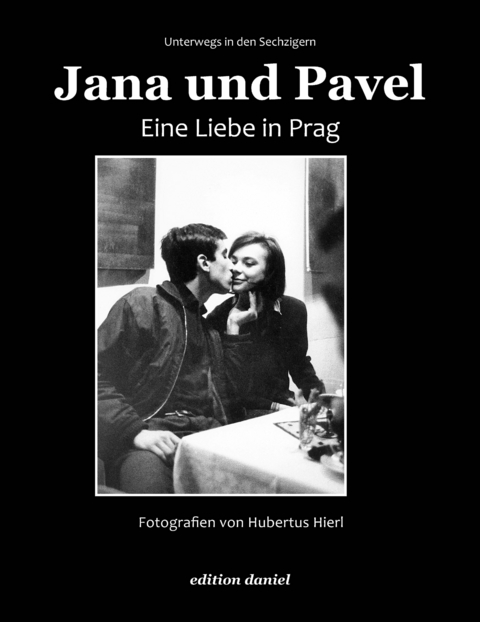 Jana und Pavel - Eine Liebe in Prag - Hubertus Hierl