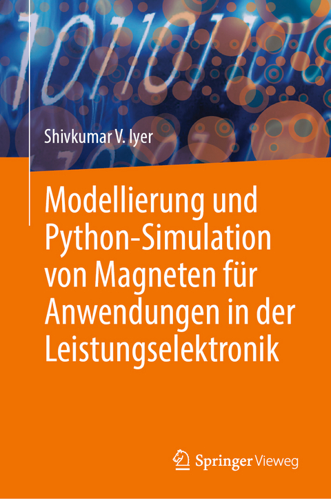 Modellierung und Python-Simulation von Magneten für Anwendungen in der Leistungselektronik - Shivkumar V. Iyer