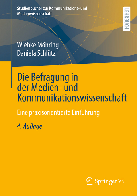 Die Befragung in der Medien- und Kommunikationswissenschaft - Wiebke Möhring, Daniela Schlütz