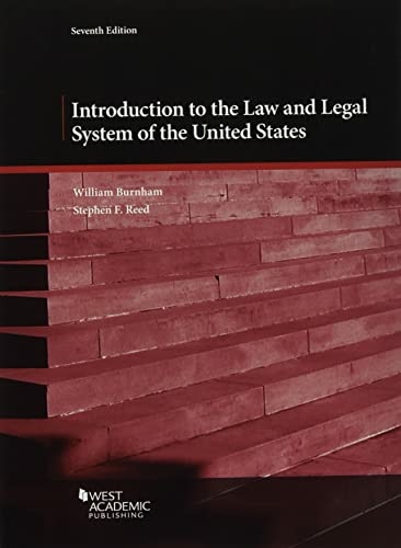 Introduction to the Law and Legal System of the United States - William Burnham, Stephen F. Reed