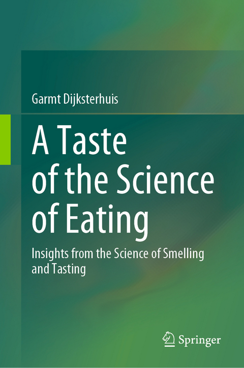 A Taste of the Science of Eating - Garmt Dijksterhuis