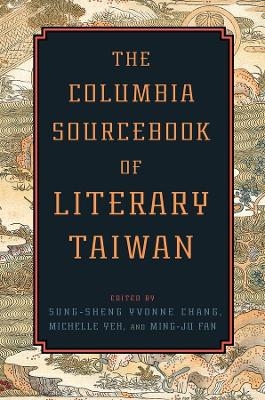 The Columbia Sourcebook of Literary Taiwan - 