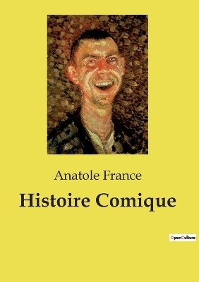 Histoire Comique - Anatole France