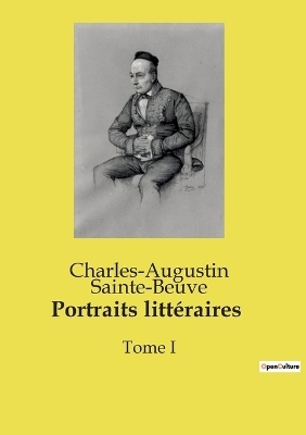 Portraits litt�raires - Charles-Augustin Sainte-Beuve