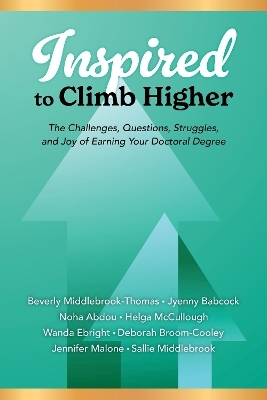 Inspired to Climb Higher - Beverly Middlebrook-Thomas, Jyenny Babcock, Noha Abdou, Helga M. McCullough, Wanda K. W. Ebright