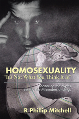 Homosexuality “It’S Not What You Think It Is” - R Phillip Mitchell