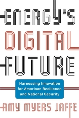 Energy's Digital Future - Amy Myers Jaffe