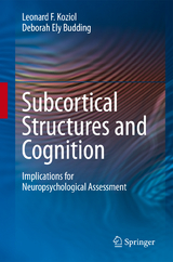 Subcortical Structures and Cognition - Leonard F. Koziol, Deborah Ely Budding
