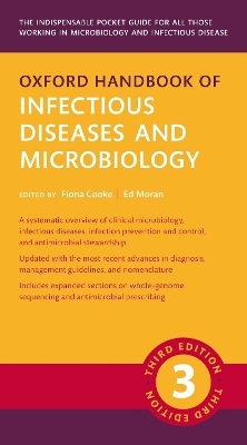 Oxford Handbook of Infectious Diseases and Microbiology 3e - Ed Moran, Fiona Cooke