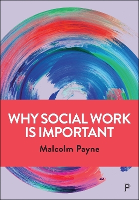 Why Social Work is Important - Malcolm Payne