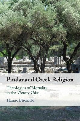 Pindar and Greek Religion - Hanne Eisenfeld
