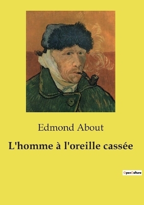 L'homme � l'oreille cass�e - Edmond About