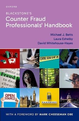 Blackstone's Counter Fraud Professionals' Handbook - Michael J. Betts, Laura Eshelby, David Whitehouse-Hayes